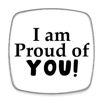 I am proud of you! - Square fridge magnet - white - Front