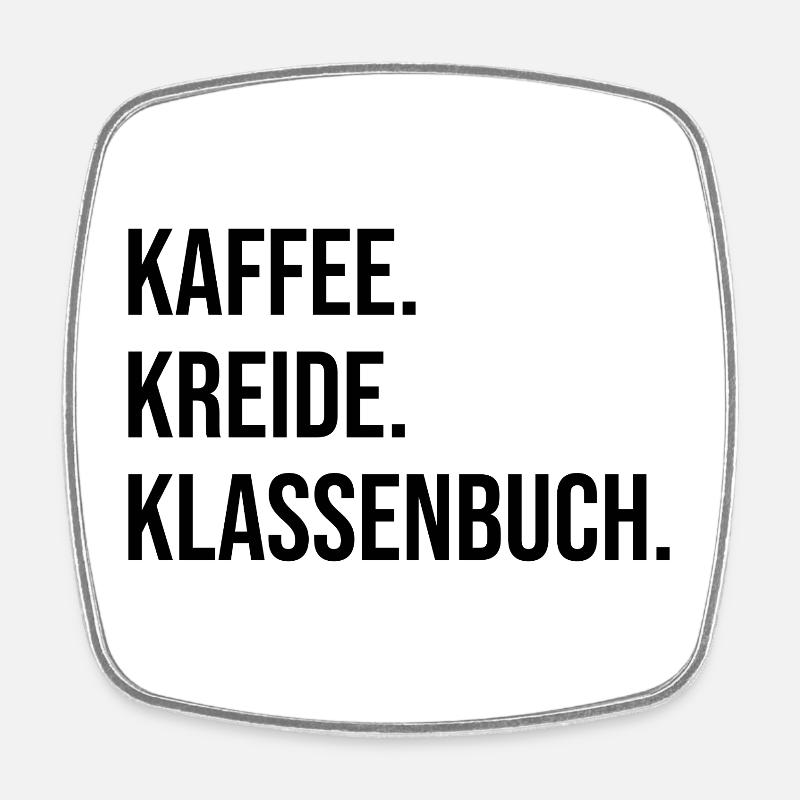 Kaffee. Kreide. Klassenbuch. - Viereckiger Kühlschrankmagnet - Weiß
