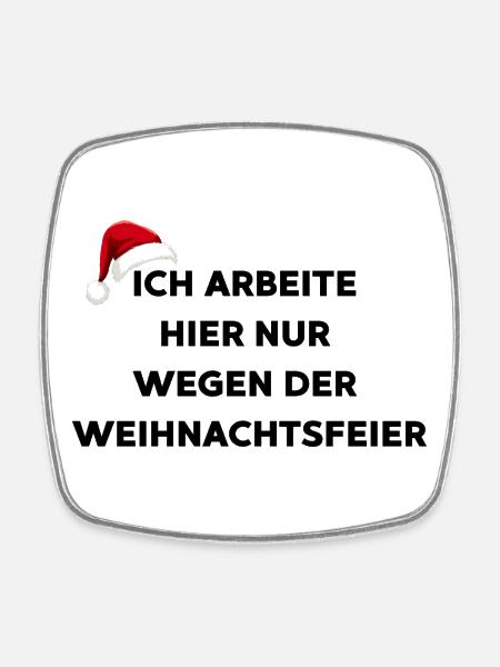 I only work here for the Christmas party - Square fridge magnet - white