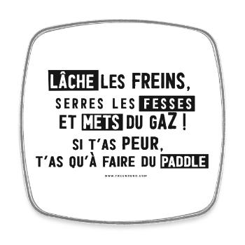 Lâche les freins et mets du gaz  - Magnet carré - blanc - Devant