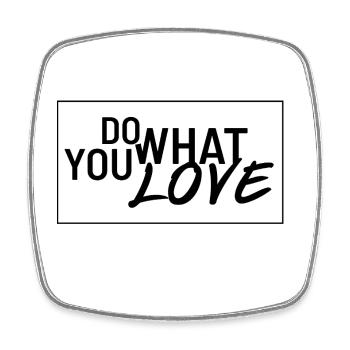 Do what you love - Do what you love - Square fridge magnet - white - Front