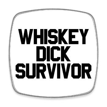 Whiskey Dick Survivor Dirty Humor Naughty Drec - Square fridge magnet - white - Front