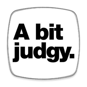 A bit judgy - Square fridge magnet - white - Front