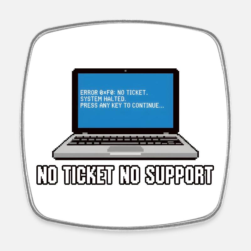 No Ticket No Support Admin IT-Support Spruch - Square fridge magnet - white