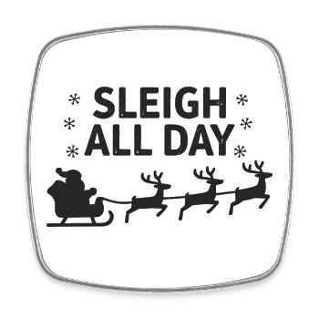 Sleigh All Day Lustige Weihnachtssprüche - Viereckiger Kühlschrankmagnet - Weiß - Vorne
