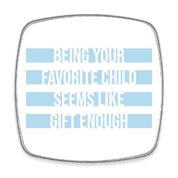 Être votre enfant préféré semble être un cadeau suffisant - Magnet carré - blanc - Devant