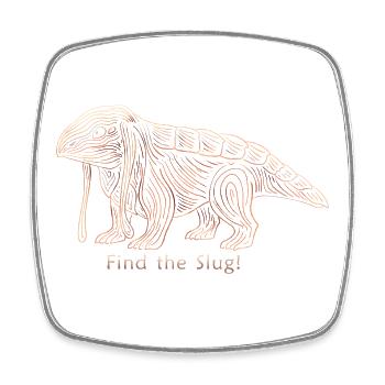 Satisfactory - "Find the Slug!" - Square fridge magnet - white - Front