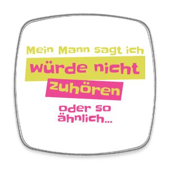 Mein Mann sagt ich höre nicht zu Design - Viereckiger Kühlschrankmagnet - Weiß - Vorne
