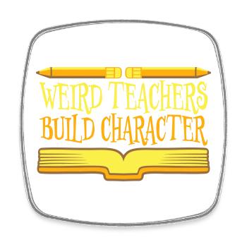 Weird Teachers Build Character Funny Teacher Logo - Square fridge magnet - white - Front