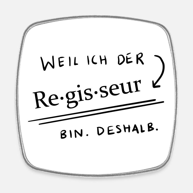 Weil...ich der Regisseur bin 2 - Viereckiger Kühlschrankmagnet - Weiß