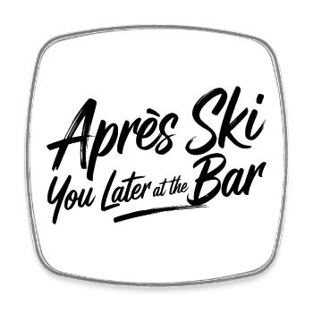 Après ski plus tard au bar - Magnet carré - blanc - Devant