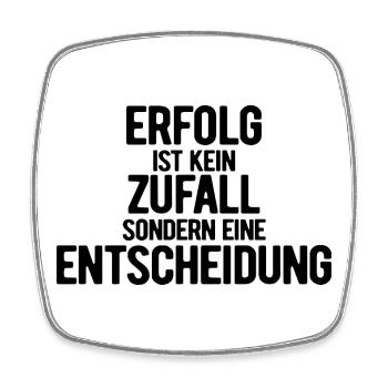 Erfolg ist kein Zufall - Motivation - Vorsätze - Viereckiger Kühlschrankmagnet - Weiß - Vorne