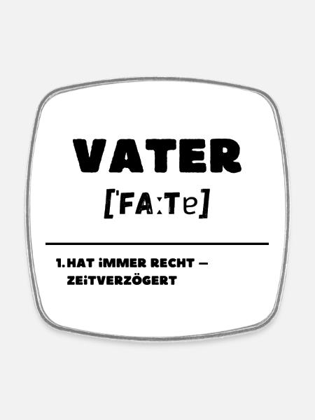 Vater Definition Hat immer Recht zeitverzögert - Viereckiger Kühlschrankmagnet - Weiß