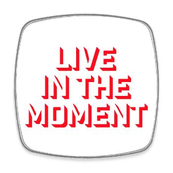 Vivre dans l’instant Pleine conscience de la présence - Magnet carré - blanc - Devant