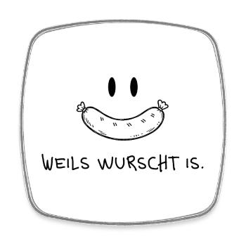 Weils wurscht is – Lustiger Dialekt Spruch - Viereckiger Kühlschrankmagnet - Weiß - Vorne