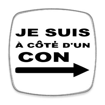 Je Suis À Côté D UN CON - Magnet carré - blanc - Devant