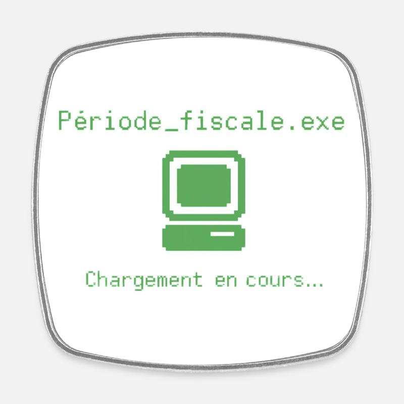 Période fiscale : chargement lent, café rapide - Magnet carré - blanc