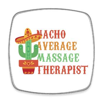 Non-nacho average massage therapist - Square fridge magnet - white - Front