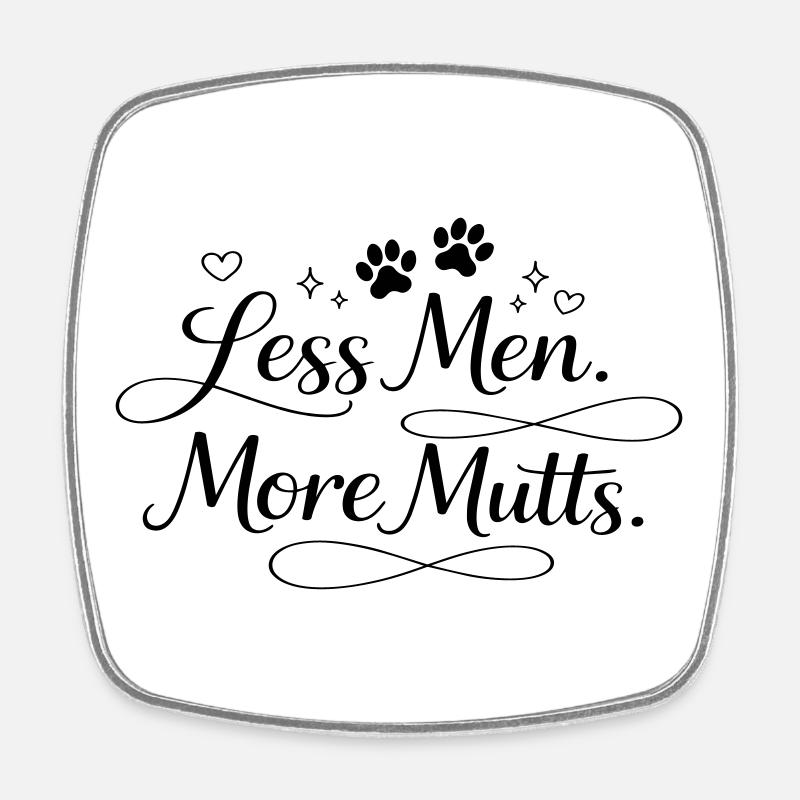 Less men. More mutts. - Viereckiger Kühlschrankmagnet - Weiß