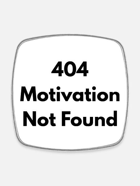 404 motivation not found - Magnet carré - blanc