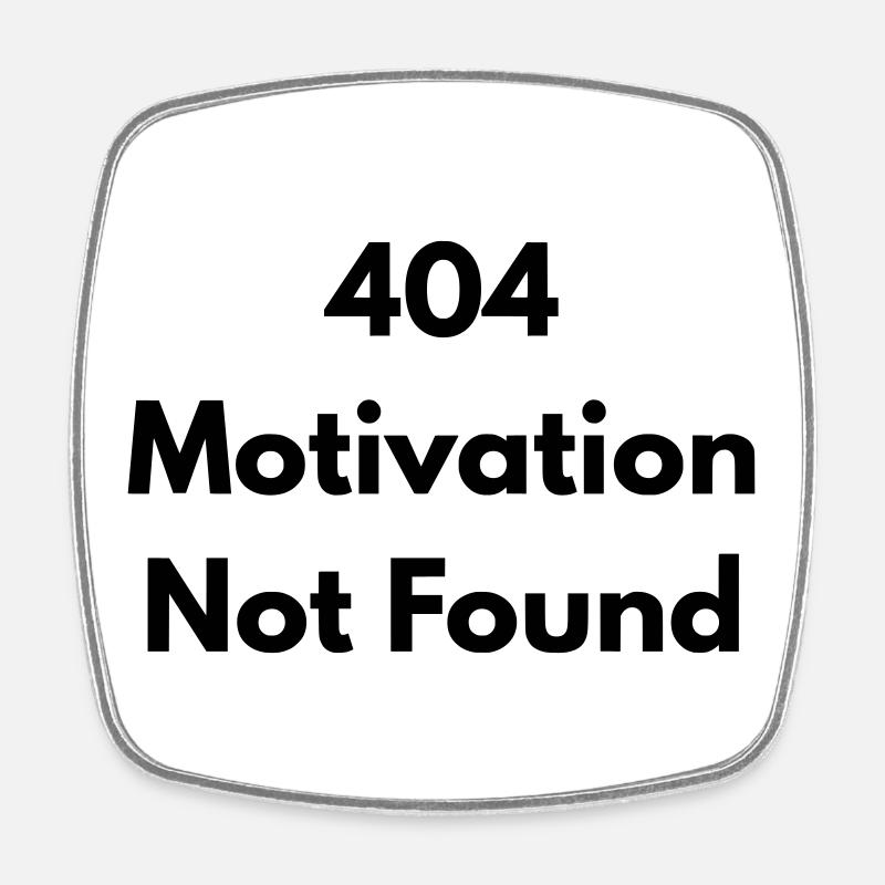 404 motivation not found - Magnet carré - blanc