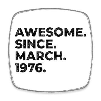 Awesome since March 1976 | Birthday - Square fridge magnet - white - Front