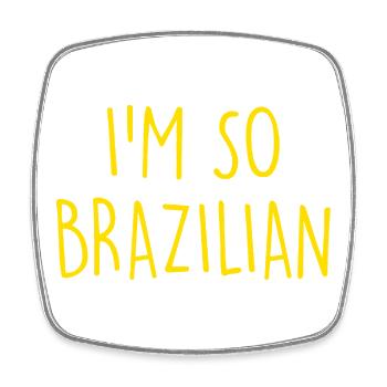 I'm so Brazilian Brazil Brasilien - Viereckiger Kühlschrankmagnet - Weiß - Vorne