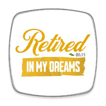 Retired In My Dreams - Lustiges Ruhestand Design - Viereckiger Kühlschrankmagnet - Weiß - Vorne