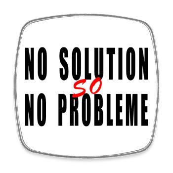 No solution no problème humour citation blague  - Magnet carré - blanc - Devant