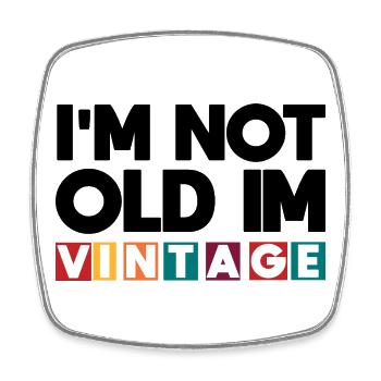 I'm not old im vintage - Square fridge magnet - white - Front