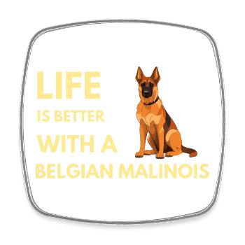 Life Is Better With A Belgian Malinois Cute dog - Square fridge magnet - white - Front