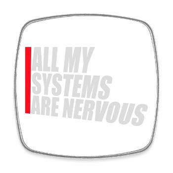 Tous mes systèmes sont nerveux, peur drôle, logo de nerd - Magnet carré - blanc - Devant