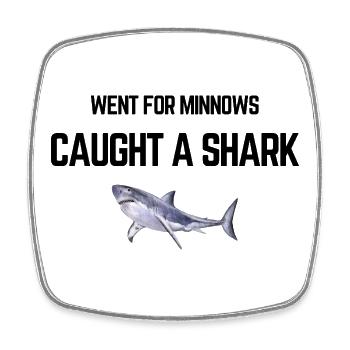 Went For Minnows Caught A Shark - Square fridge magnet - white - Front