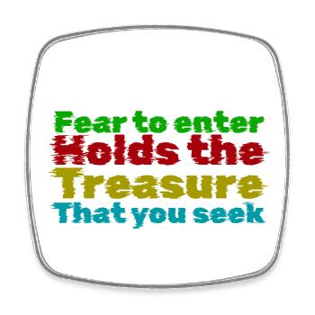 Courage Through Fear: Treasure Quote - Square fridge magnet - white - Front