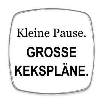 Kleine Pause – Große Kekspläne – schwarz - Viereckiger Kühlschrankmagnet - Weiß - Vorne