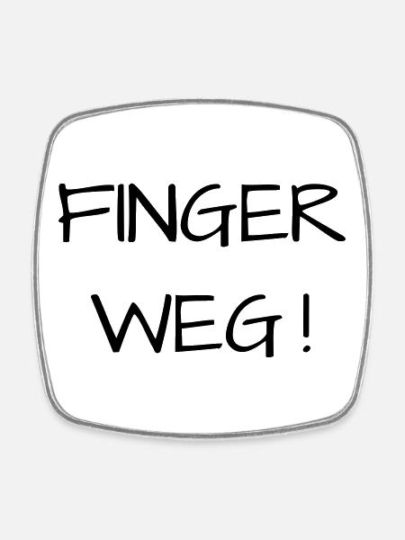 Finger weg! - Viereckiger Kühlschrankmagnet - Weiß