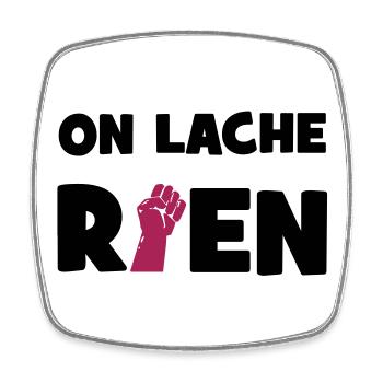 On lâche rien ! - Magnet carré - blanc - Devant