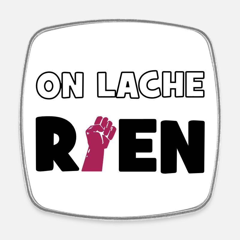 On lâche rien ! - Magnet carré - blanc