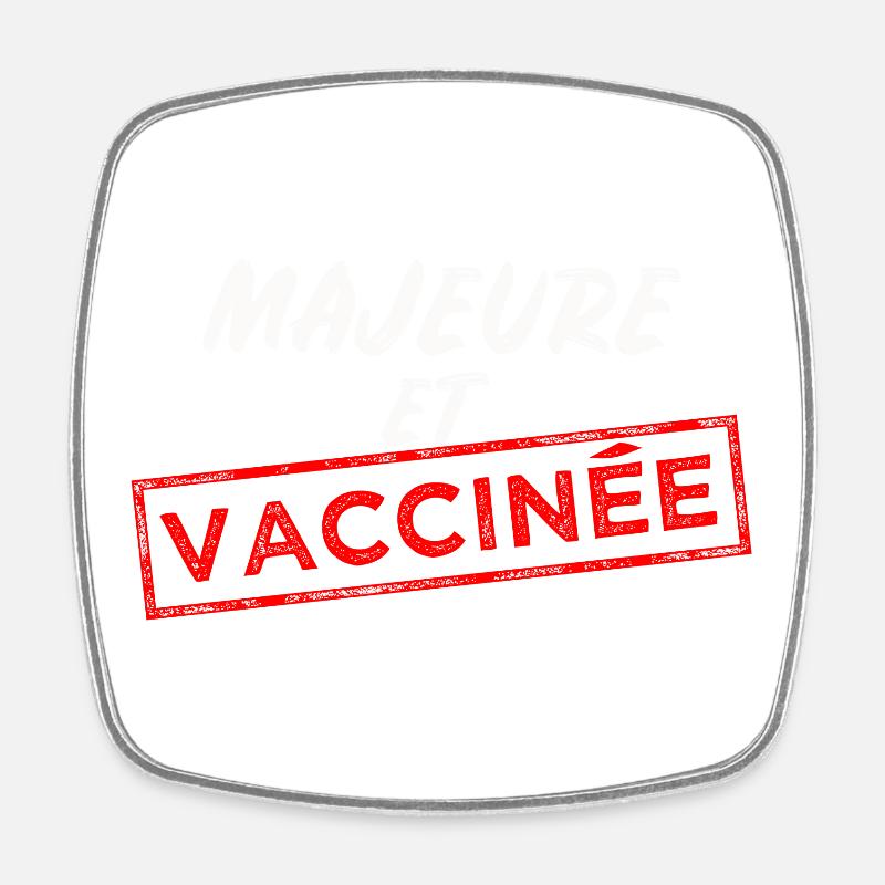 Majeure et vaccinée - Magnet carré - blanc