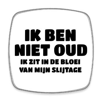 Not old, I'm in the prime of my wear and tear # - Square fridge magnet - white - Front