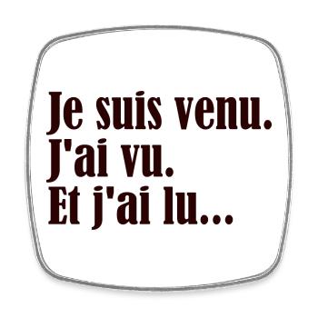 Je suis venu j'ai vu et j'ai lu - Magnet carré - blanc - Devant