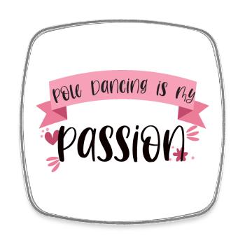 Pole Dancing is my passion - Dancer Gift - Square fridge magnet - white - Front
