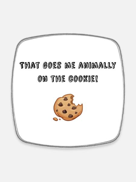 That goes me on the cookie! - Viereckiger Kühlschrankmagnet - Weiß