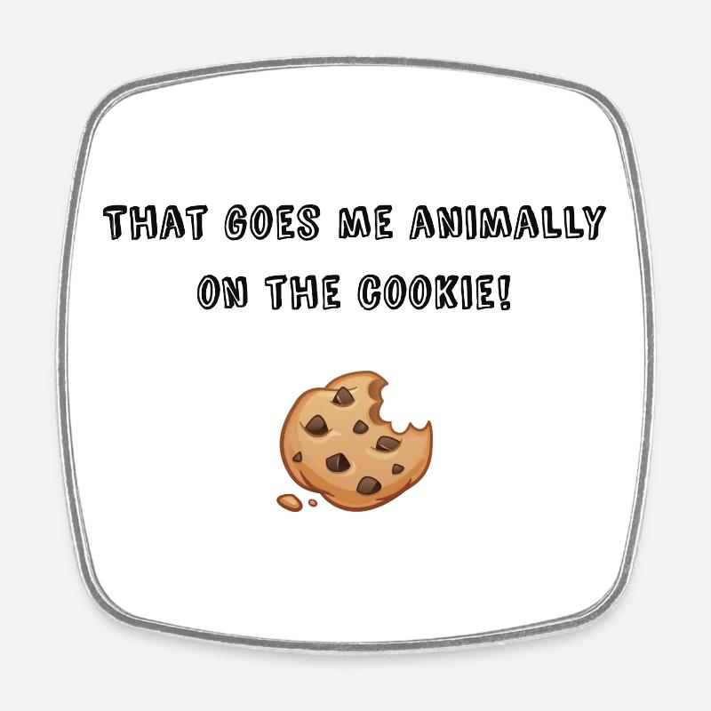That goes me on the cookie! - Viereckiger Kühlschrankmagnet - Weiß