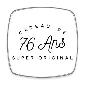 Cadeau 76 ans  - Magnet carré - blanc - Devant