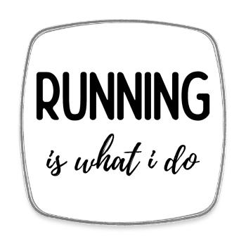Running is What I Do - Square fridge magnet - white - Front