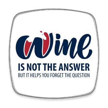 Wine is not the answer - Square fridge magnet - white - Front