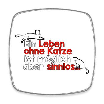 Ein Leben ohne Katze ist möglich aber sinnlos… - Viereckiger Kühlschrankmagnet - Weiß - Vorne