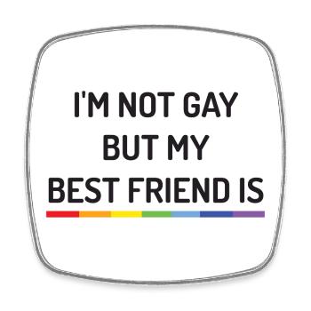 Pride Month - Ich bin nicht schwul, aber mein bester Freund ist es - Viereckiger Kühlschrankmagnet - Weiß - Vorne