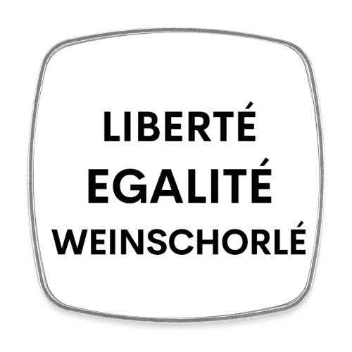 Liberté Egalité Weinschorlé - Viereckiger Kühlschrankmagnet